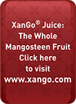 XanGo Juice: The Whole Mangosteen Fruit